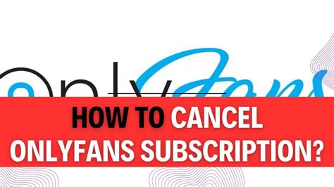 how to cancel onlyfans subs|8 Steps to cancel Onlyfans subscription